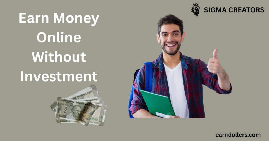 Earn Money Online Without Investment | स्टूडेंट्स के लिए ऑनलाइन पैसा कमाने के 10 बेस्ट तरीके